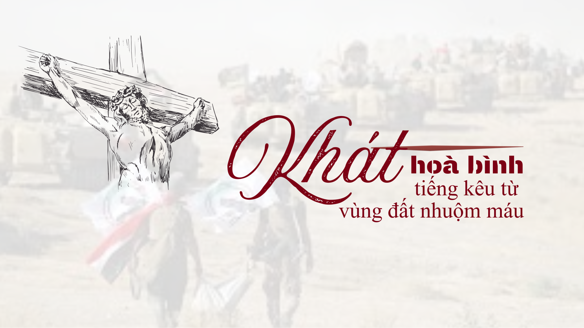 Khát hòa bình – tiếng kêu từ vùng đất nhuộm máu